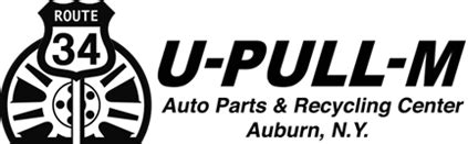U pull auburn ny. Effective 05/13/2023 ROUTE U-PULL-M Auto Parts & Recycling Center Auburn, N. Y. DMV# 7122658 www.route34upullm.com (315)252-3006 6983 North Street Road, Auburn, NY 13021 