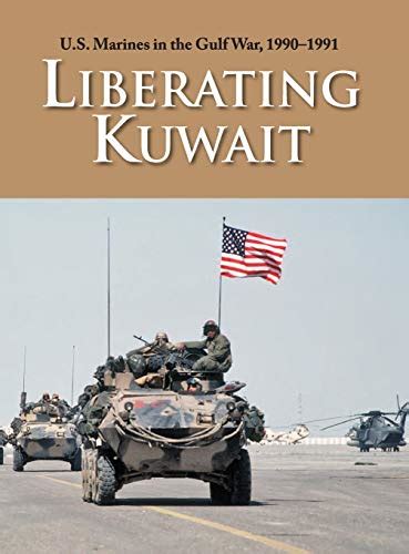 Read Online U S Marines In The Gulf War 19901991 Liberating Kuwait Liberating Kuwait By Paul C Westermeyer