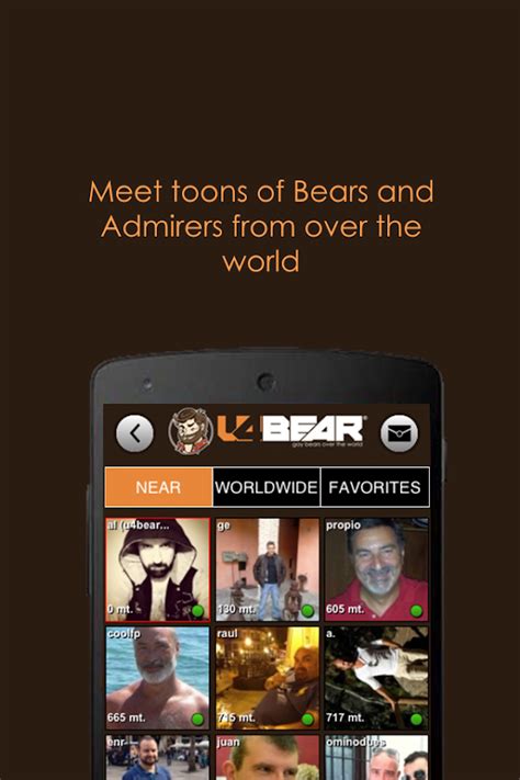 U4bear. Screenshots. Every day millions of messages are exchanged by gay guys, bisexual or curious using u4Bear: the gay social network for smartphones, tablets and computers around the world, with over 10 million registered users and 10 years of service. Whether you are looking for friends or a partner, you found it on u4Bear, a simple and very ... 