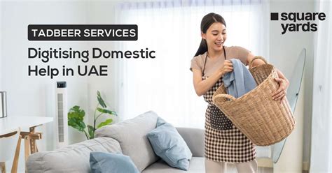 UAE: You can hire domestic help only from Tadbeer from March