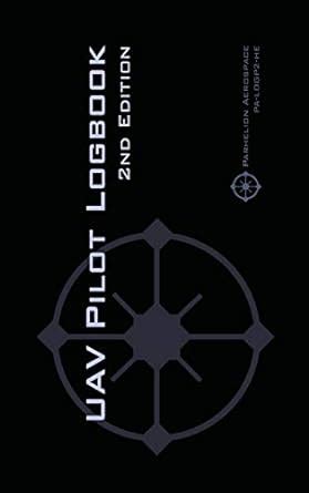 Read Online Uav Pilot Logbook 2Nd Edition A Comprehensive Drone Flight Logbook For Professional And Serious Hobbyist Drone Pilots  Log Your Drone Flights Like A Pro By Michael L Rampey