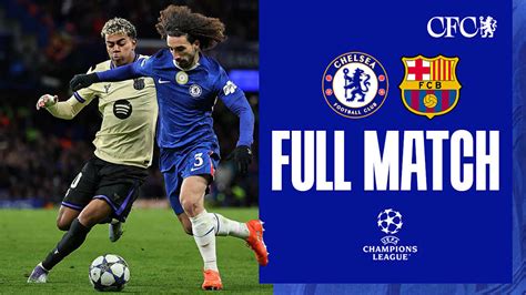 UCL Full Match: Chelsea vs Barcelona - Chelsea Football Club - balustradellc