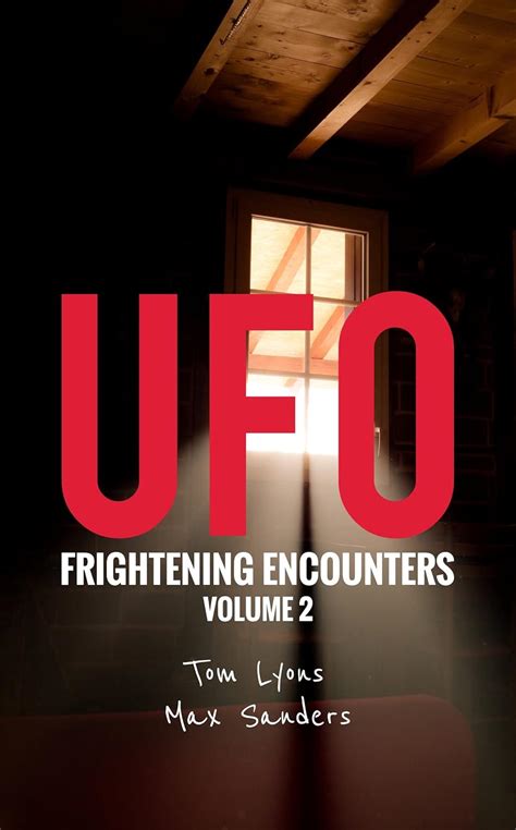Full Download Ufo Frightening Encounters By Tom Lyons