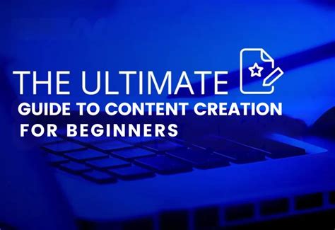 Ultimate Guide to Content Creation for Beginners - balustradellc
