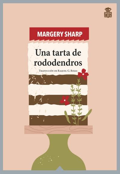 UNA TARTA DE RODODENDROS. SHARP, MARGERY.