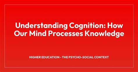 Understanding Cognition: How Our Mind Processes … - wintechmobiles.com