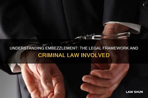 Understanding Embezzlement: The Legal Framework And Criminal Law ... - balustradellc