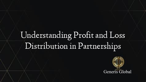 Understanding Partnerships and Profit Distribution Methods in … - balustradellc