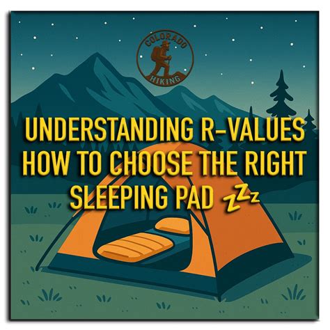 Understanding R-Values: How to Choose the Right Sleeping Pad - balustradellc