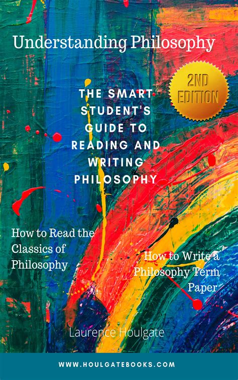 Read Understanding Philosophy The Smart Students Guide To Reading And Writing Philosophy By Laurence Houlgate