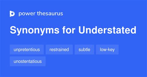 UNDERSTATED Synonyms: 129 Synonyms & Antonyms …