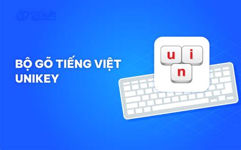 UniKey - Bàn phím tiếng Việt - balustradellc