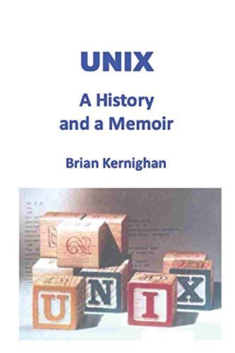 Download Unix A History And A Memoir By Brian W Kernighan