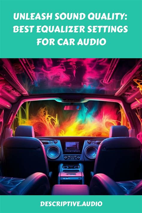 Unleash Sound Quality: Best Equalizer Settings for Car Audio - balustradellc