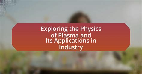 Unlocking Plasma Physics Education for All - wintechmobiles.com