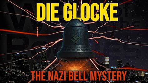 Unveiling Die Glocke: The Nazi Bell Explained - balustradellc