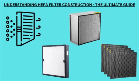 Unveiling Stepwise HEPA Filter Construction Insights - balustradellc