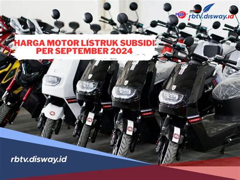 Update Harga Motor Listrik Subsidi September 2024 - balustradellc