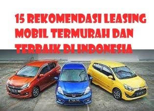 Update Perusahaan Leasing Mobil Termurah dan Syarat Termudah di ... - raincitystudios.com