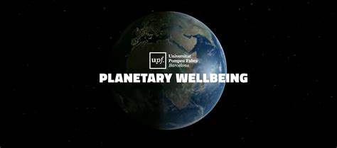 UPF presents its Planetary Wellbeing initiative to the …