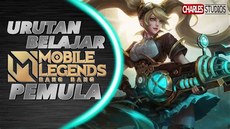 URUTAN BELAJAR MOBILE LEGENDS PEMULA 2022 - balustradellc