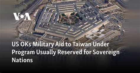 US OKs military aid to Taiwan under program usually reserved for sovereign nations