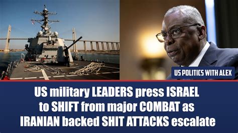 US military leaders press Israel to shift from major combat as Iranian-backed ship attacks escalate