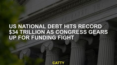 US national debt hits record $34 trillion as Congress gears up for funding fight
