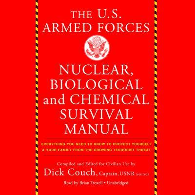 Read Us Armed Forces Nuclear Biological And Chemical Survival Manual By Dick Couch