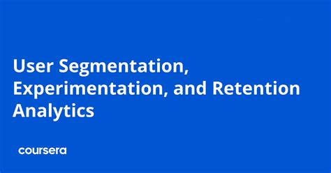 User Segmentation, Experimentation, and Retention Analytics - coolestguyplanet.net