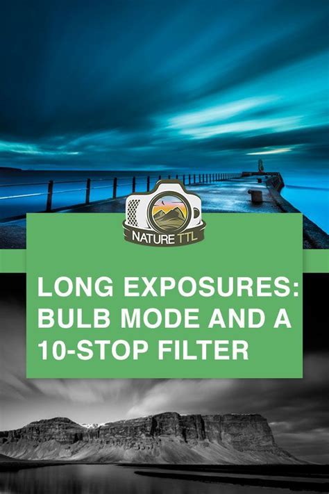 Using a 10-Stop Filter and Bulb Mode for Long Exposures - balustradellc