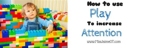 Using Play to Increase Attention - Miss Jaime, O.T. - wintechmobiles.com