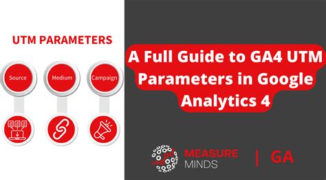 UTM parameters in Google Analytics 4 (GA4)