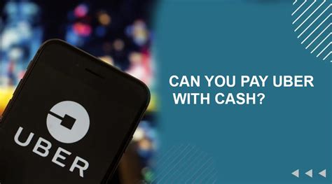 Uber can you pay in cash. Things To Know About Uber can you pay in cash. 