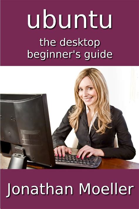 Download Ubuntu The Beginners Guide By Jonathan Moeller