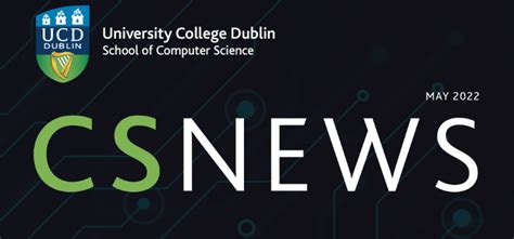 Ucd cs. SIGCSEire Launched at UCD CS; Best Paper at the International Conference on Case-Based Reasoning (2019) ‘Spare tire genes’ explain why some genes can be lost by cancer cells; Bi-annual CS Graduate Research Symposium; UCD CS Postdoctoral fellow Claudia Mazo selected as a member of the ACM Future of Computing Academy 