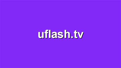 Uflashtv. Things To Know About Uflashtv. 