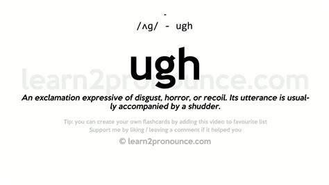 Ugh full form.  Definition of ugh exclamation in Oxford Advanced American Di...