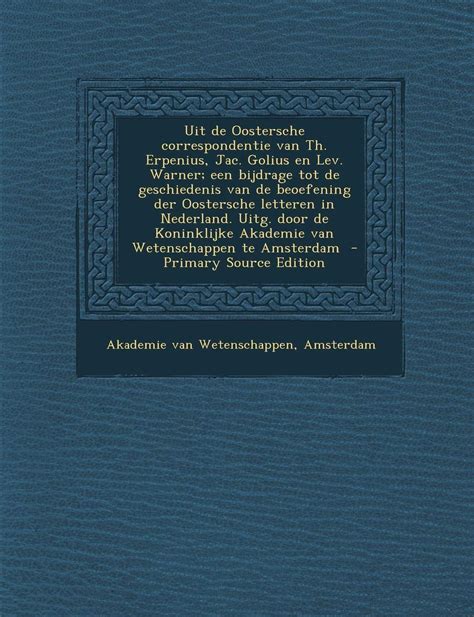 Uit de oostersche correspondentie van th. - Schriften über joachim langes und johann franz buddes kontroverse mit christian wolff.