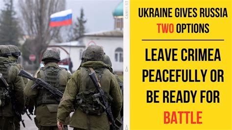 Ukraine gives Russia two options: Leave Crimea peacefully or be ready for battle