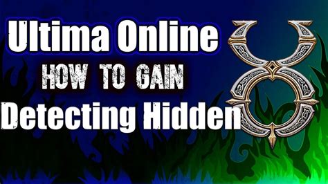 Ultima online detect hidden.  I checked the forums here on stratics, notta.  Detecting ...