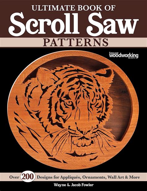 Ultimate Book of Scroll Saw Patterns by Wayne Fowler