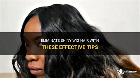 Ultimate Guide: How to Get Rid of Wig Shine