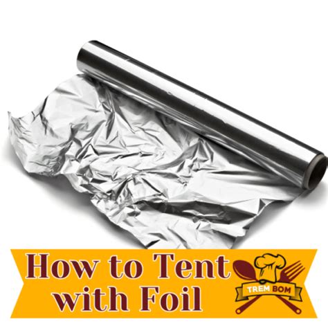 Ultimate Guide: How to Tent Aluminum Foil for Perfect Baking on Your Stovetop