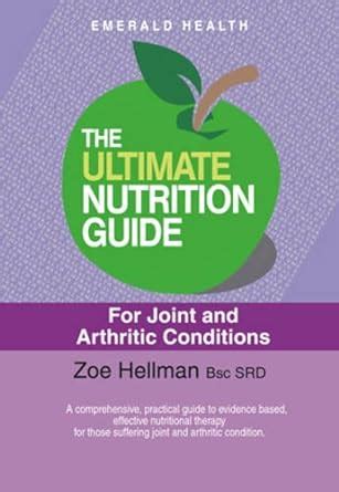 Ultimate Nutrition Guide For Joint And Arthritic Condition The