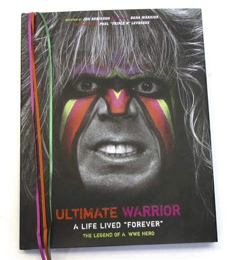 Ultimate Warrior: A Life Lived Forever: The Legend of a Wwe ...