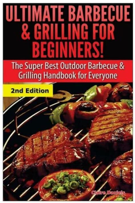 Ultimate barbecue and grilling for beginners the super best outdoor barbecue and grilling handbook for everyone. - Study guide questions for the hobbit.
