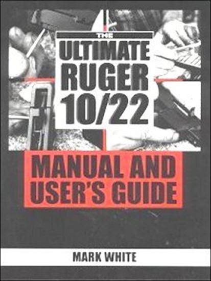 Ultimate ruger 1022 manual and users guideultimate ruger 10 22 manual paperback. - Guida alla risoluzione dei problemi di polaris 500.