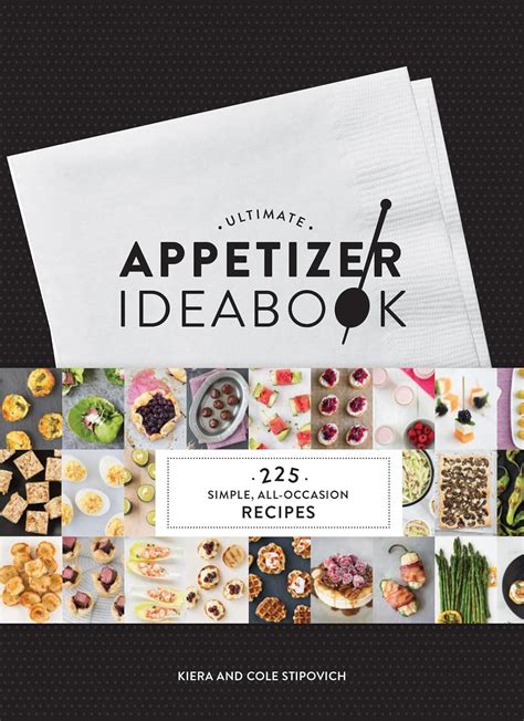 Read Ultimate Appetizer Ideabook 225 Simple Alloccasion Recipes Appetizer Recipes Tasty Appetizer Cookbook Party Cookbook Tapas By Kiera Stipovich