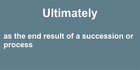 Ultimately definition English